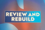 Review and Rebuild 